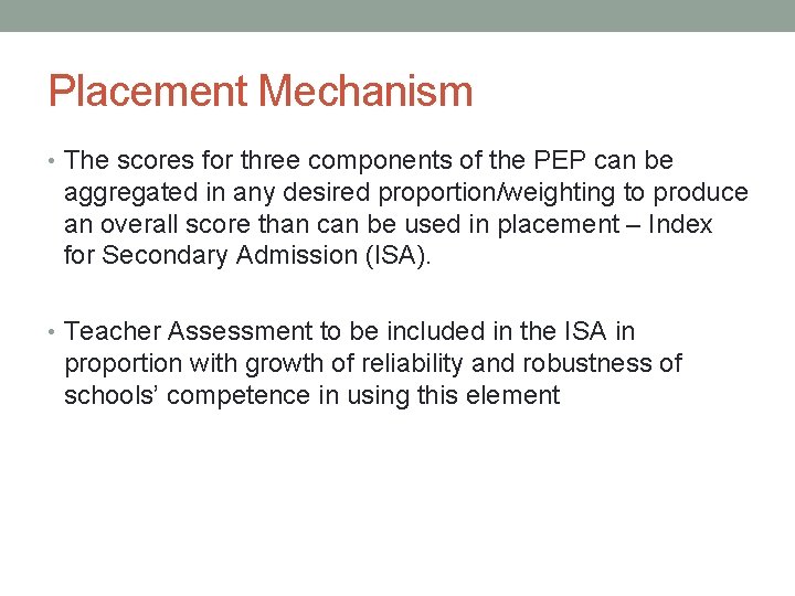 Placement Mechanism • The scores for three components of the PEP can be aggregated