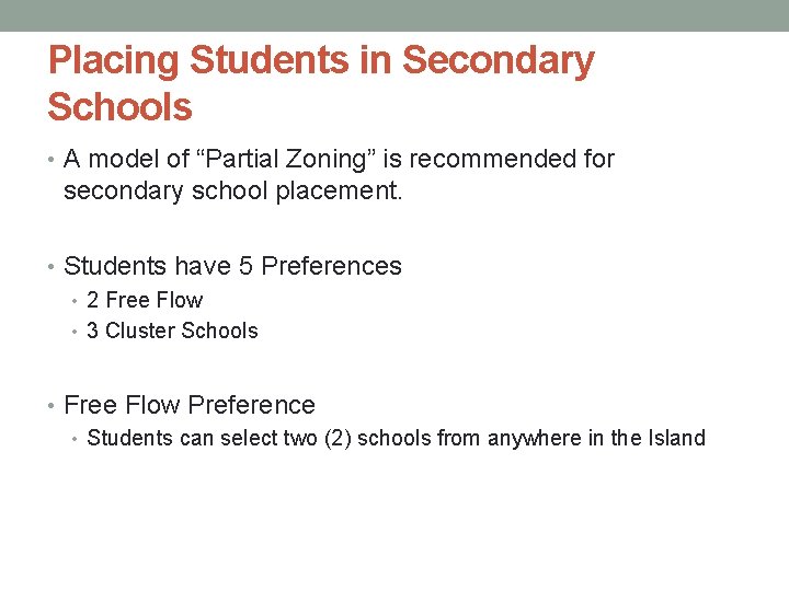 Placing Students in Secondary Schools • A model of “Partial Zoning” is recommended for