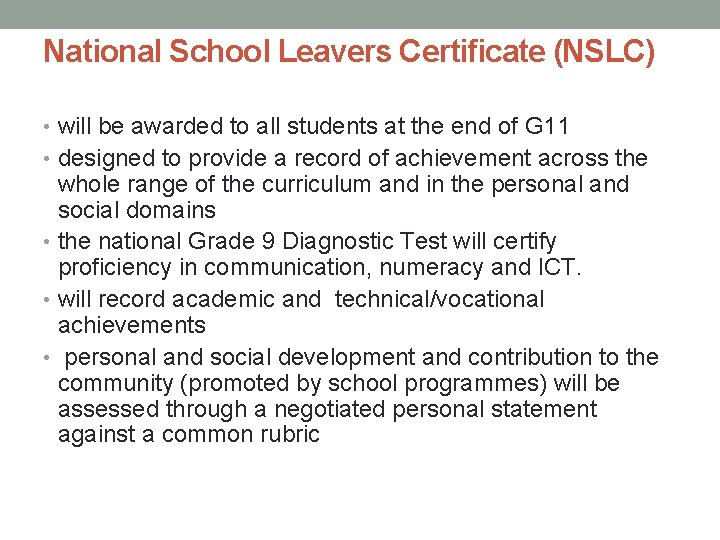 National School Leavers Certificate (NSLC) • will be awarded to all students at the