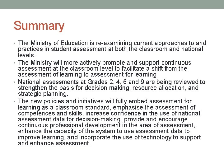 Summary • The Ministry of Education is re-examining current approaches to and practices in