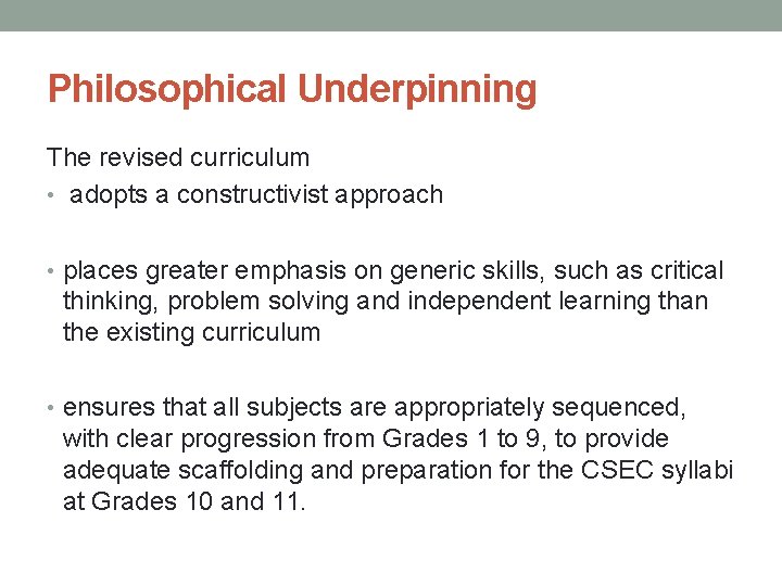Philosophical Underpinning The revised curriculum • adopts a constructivist approach • places greater emphasis