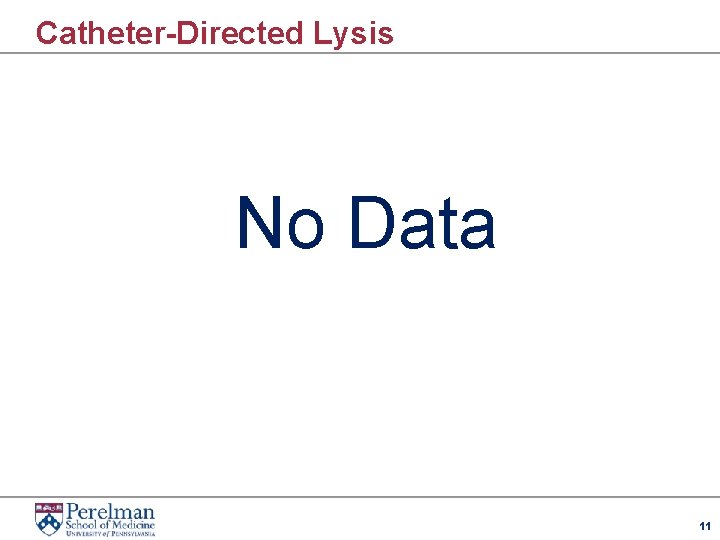 Catheter-Directed Lysis No Data 11 