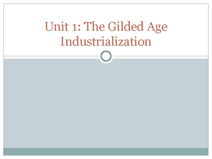 Unit 1: The Gilded Age Industrialization 