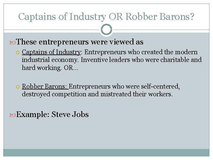 Captains of Industry OR Robber Barons? These entrepreneurs were viewed as Captains of Industry: