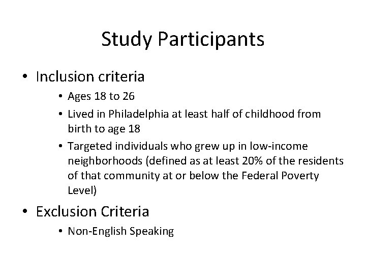 Study Participants • Inclusion criteria • Ages 18 to 26 • Lived in Philadelphia