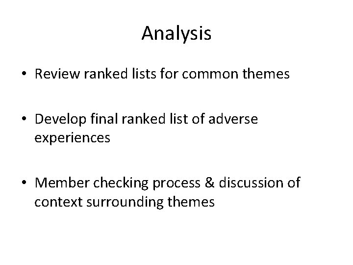 Analysis • Review ranked lists for common themes • Develop final ranked list of