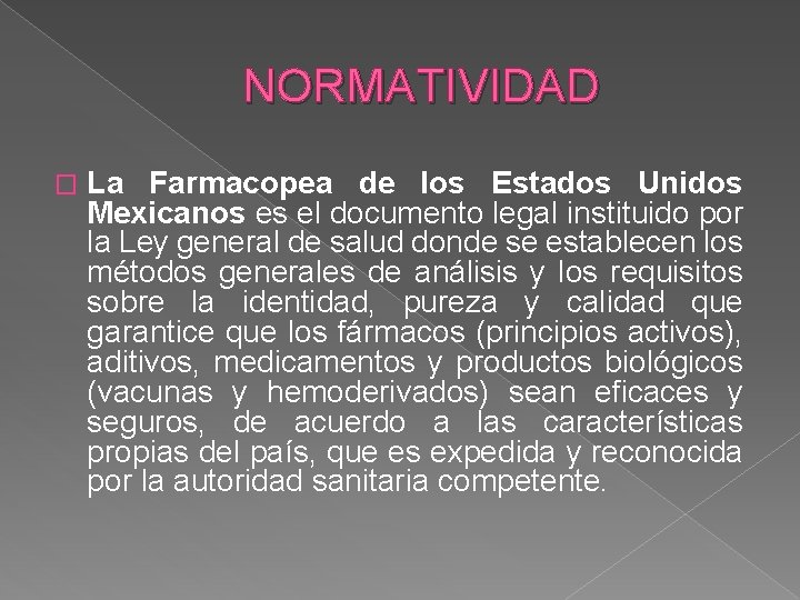 NORMATIVIDAD � La Farmacopea de los Estados Unidos Mexicanos es el documento legal instituido