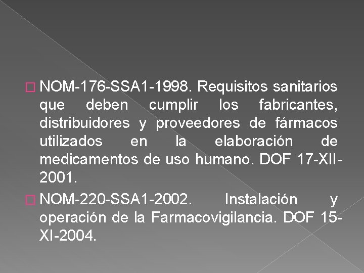 � NOM-176 -SSA 1 -1998. Requisitos sanitarios que deben cumplir los fabricantes, distribuidores y