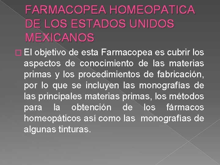 FARMACOPEA HOMEOPATICA DE LOS ESTADOS UNIDOS MEXICANOS � El objetivo de esta Farmacopea es