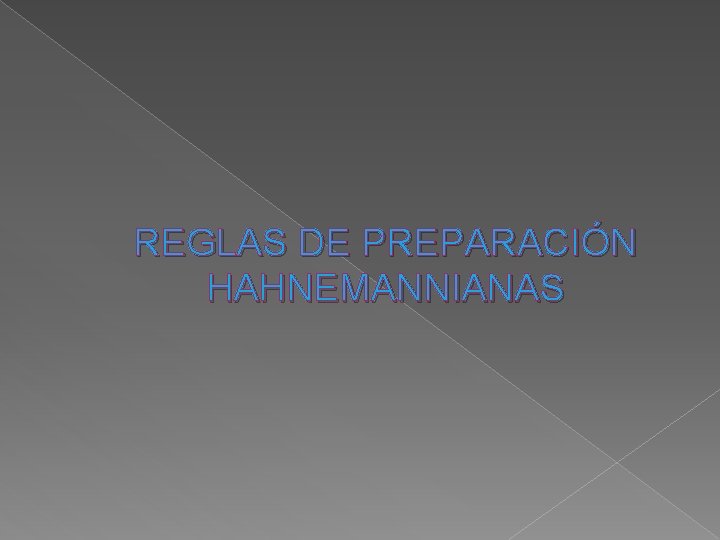 REGLAS DE PREPARACIÓN HAHNEMANNIANAS 