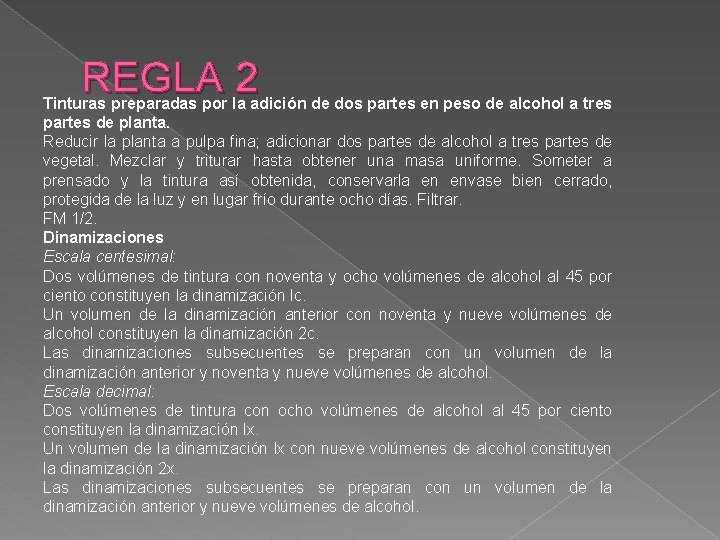 REGLA 2 Tinturas preparadas por la adición de dos partes en peso de alcohol