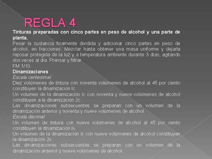 REGLA 4 Tinturas preparadas con cinco partes en peso de alcohol y una parte