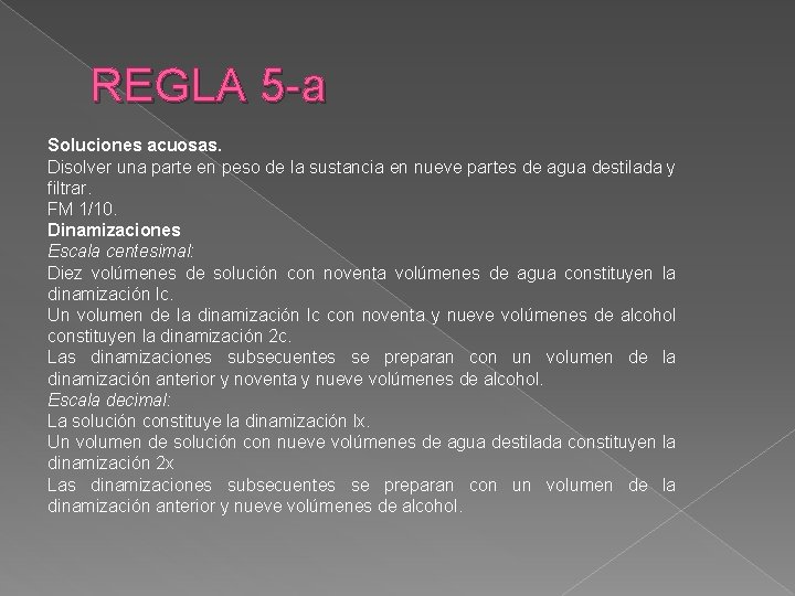 REGLA 5 -a Soluciones acuosas. Disolver una parte en peso de la sustancia en