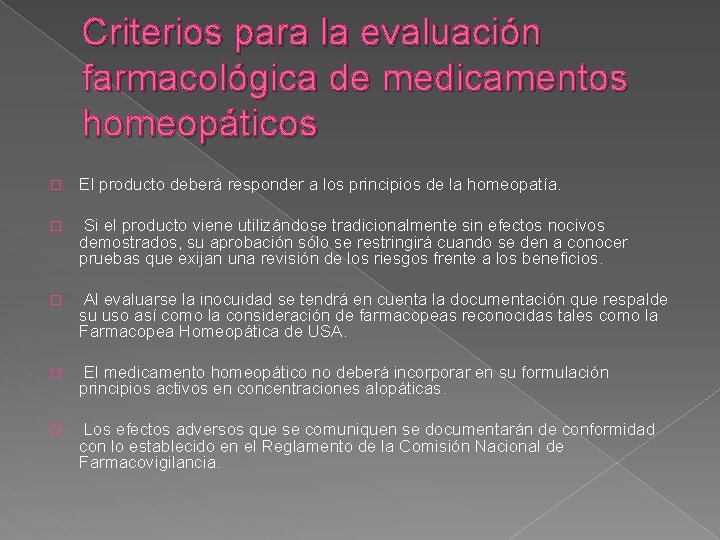 Criterios para la evaluación farmacológica de medicamentos homeopáticos � El producto deberá responder a