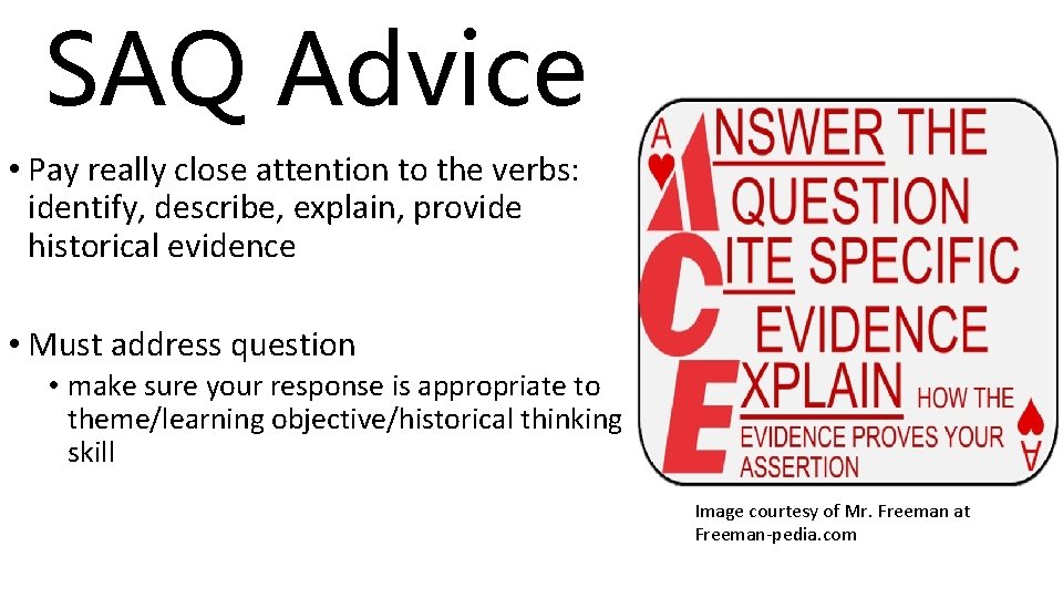 SAQ Advice • Pay really close attention to the verbs: identify, describe, explain, provide