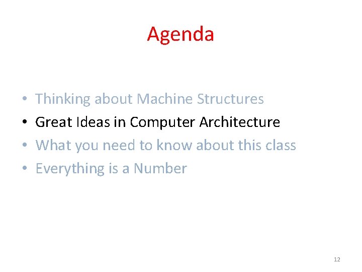 Agenda • • Thinking about Machine Structures Great Ideas in Computer Architecture What you