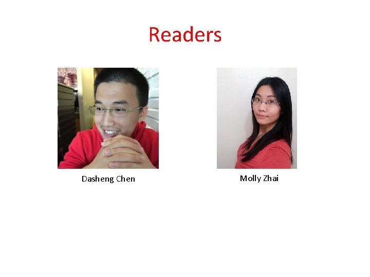 Readers Dasheng Chen Molly Zhai 
