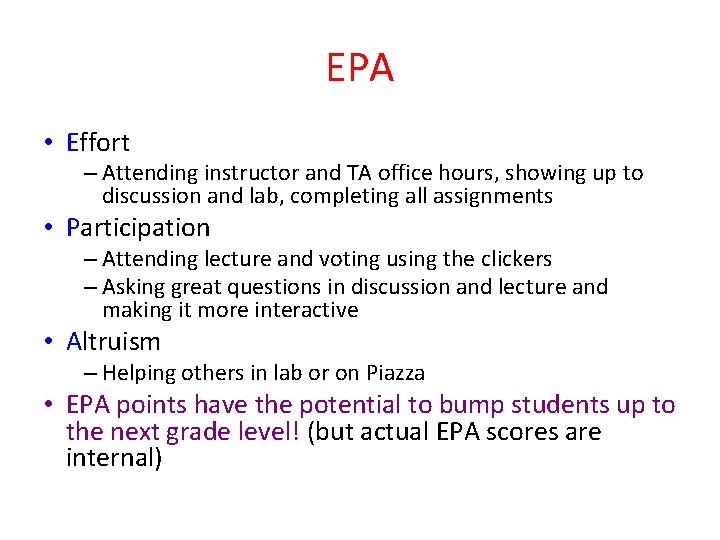 EPA • Effort – Attending instructor and TA office hours, showing up to discussion