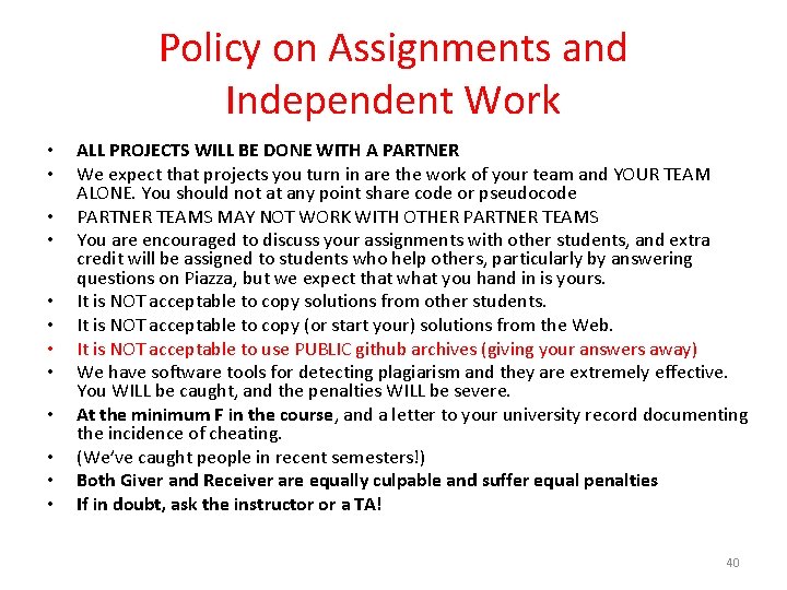 Policy on Assignments and Independent Work • • • ALL PROJECTS WILL BE DONE