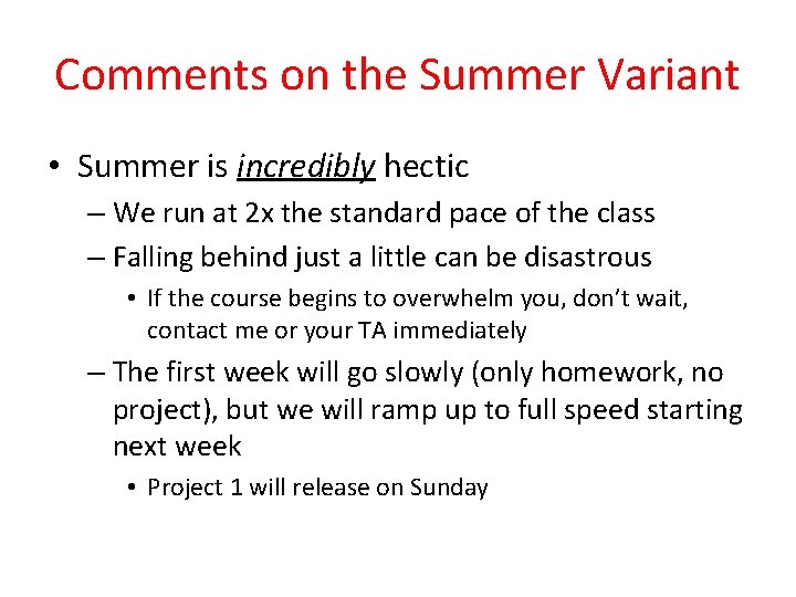 Comments on the Summer Variant • Summer is incredibly hectic – We run at