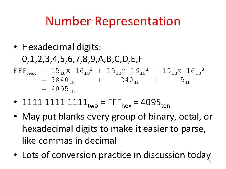 Number Representation • Hexadecimal digits: 0, 1, 2, 3, 4, 5, 6, 7, 8,