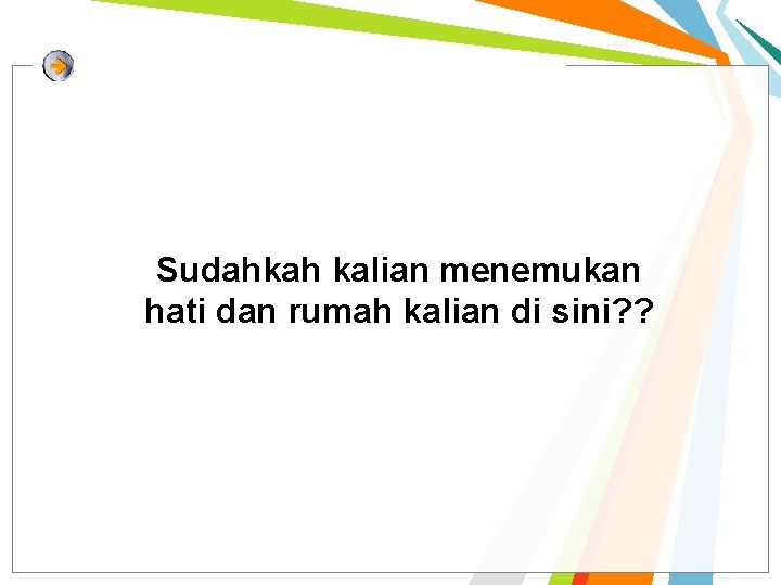 Sudahkah kalian menemukan hati dan rumah kalian di sini? ? Sudahkah kalian menemukan hati dan rumah kalian di sini? ?