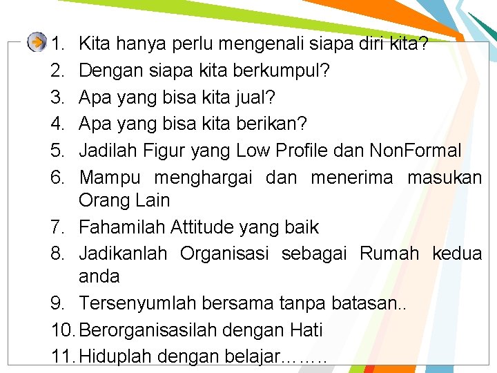 1. 2. 3. 4. 5. 6. Kita hanya perlu mengenali siapa diri kita? Dengan 1. 2. 3. 4. 5. 6. Kita hanya perlu mengenali siapa diri kita? Dengan