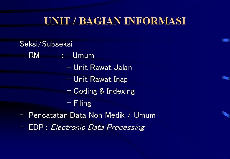 UNIT / BAGIAN INFORMASI Seksi/Subseksi - RM : - Umum - Unit Rawat Jalan