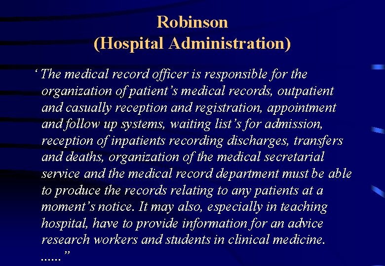 Robinson (Hospital Administration) ‘ The medical record officer is responsible for the organization of