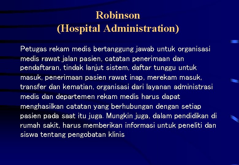 Robinson (Hospital Administration) Petugas rekam medis bertanggung jawab untuk organisasi medis rawat jalan pasien,