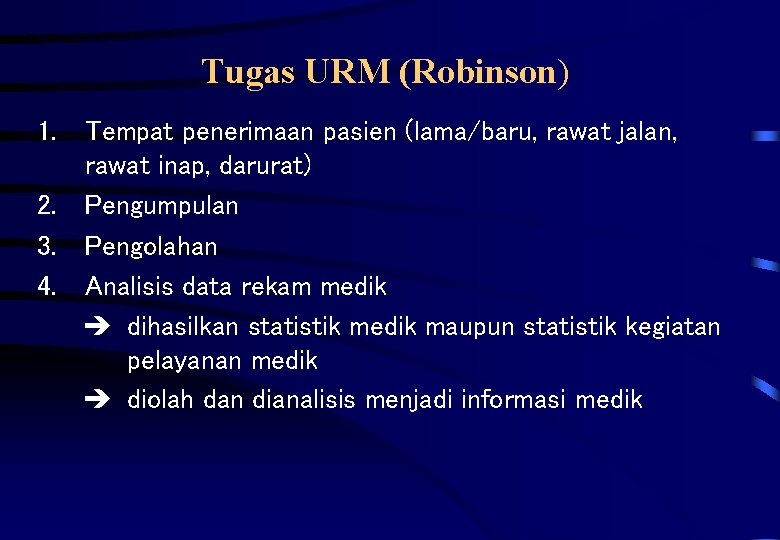 Tugas URM (Robinson) 1. Tempat penerimaan pasien (lama/baru, rawat jalan, rawat inap, darurat) 2.