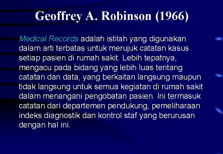 Geoffrey A. Robinson (1966) Medical Records adalah istilah yang digunakan dalam arti terbatas untuk