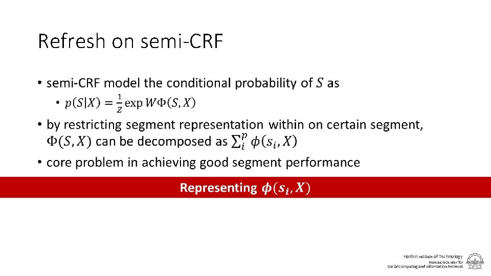 Refresh on semi-CRF • Harbin Institute of Technology Research Center for Social Computing and