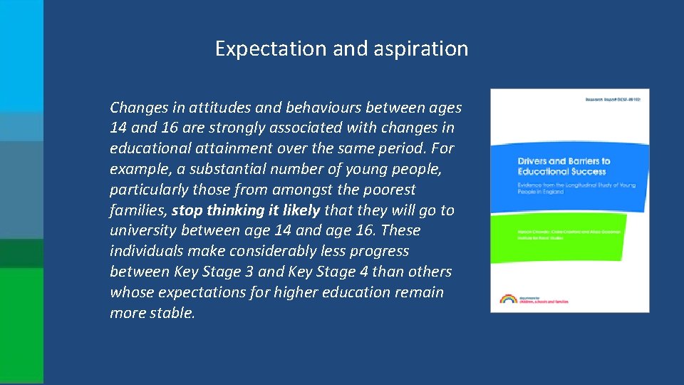 Expectation and aspiration Changes in attitudes and behaviours between ages 14 and 16 are