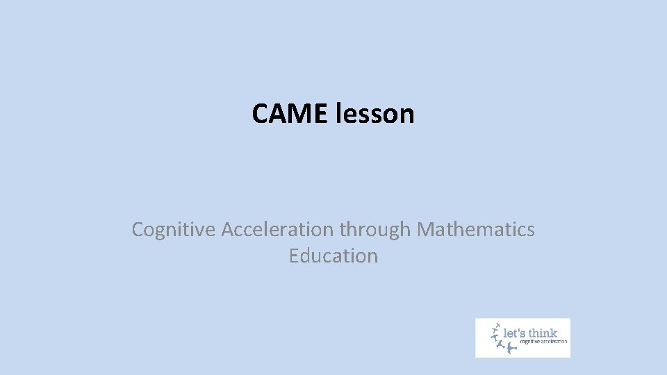 CAME lesson Cognitive Acceleration through Mathematics Education 