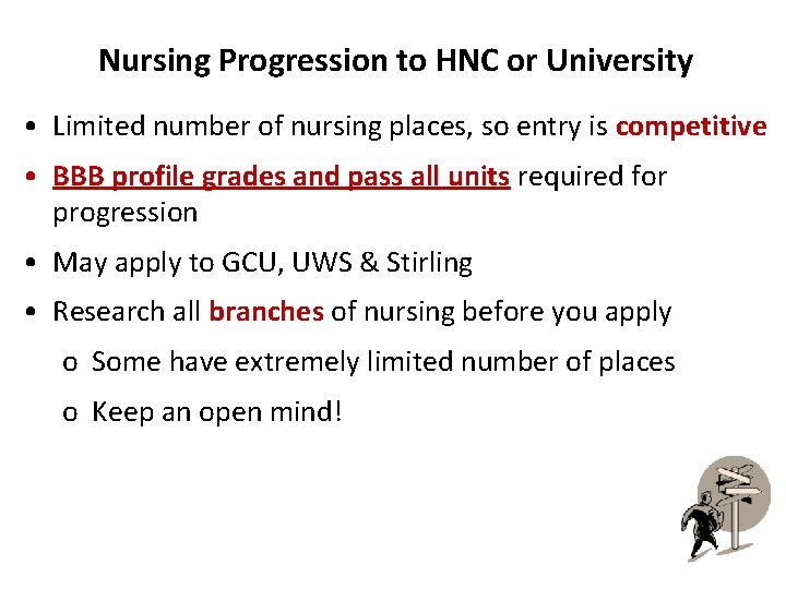 Nursing Progression to HNC or University • Limited number of nursing places, so entry