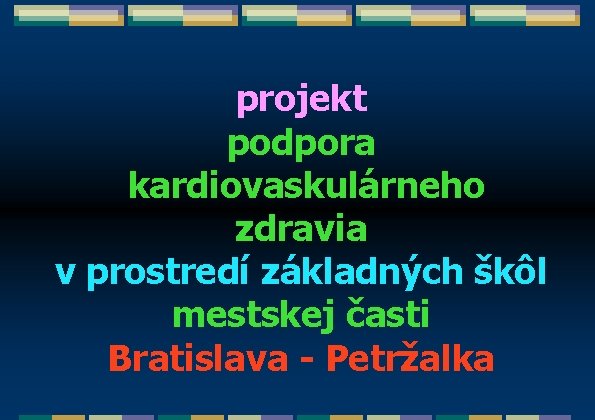 projekt podpora kardiovaskulárneho zdravia v prostredí základných škôl mestskej časti Bratislava - Petržalka 