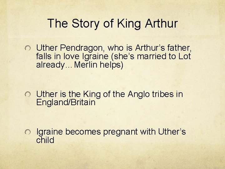 The Story of King Arthur Uther Pendragon, who is Arthur’s father, falls in love