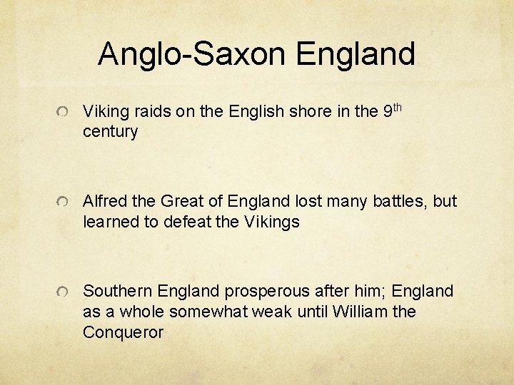 Anglo-Saxon England Viking raids on the English shore in the 9 th century Alfred