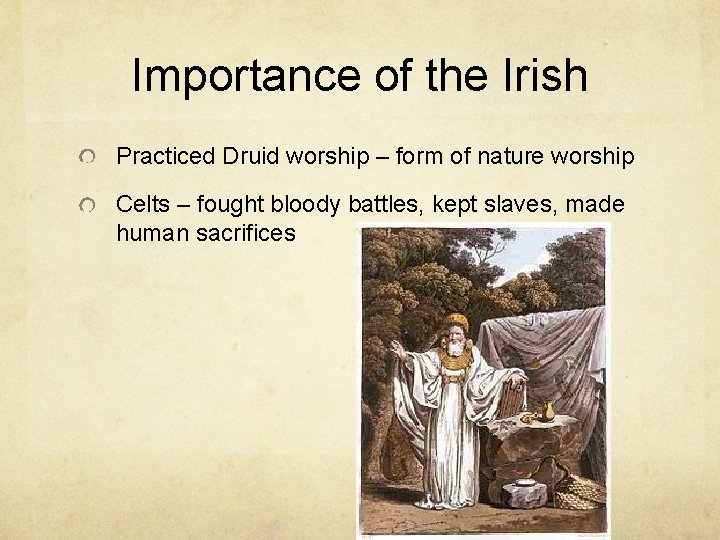 Importance of the Irish Practiced Druid worship – form of nature worship Celts –