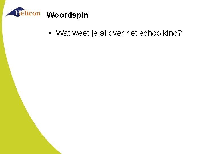 Woordspin • Wat weet je al over het schoolkind? 