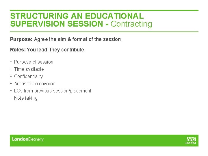 STRUCTURING AN EDUCATIONAL SUPERVISION SESSION - Contracting Purpose: Agree the aim & format of STRUCTURING AN EDUCATIONAL SUPERVISION SESSION - Contracting Purpose: Agree the aim & format of