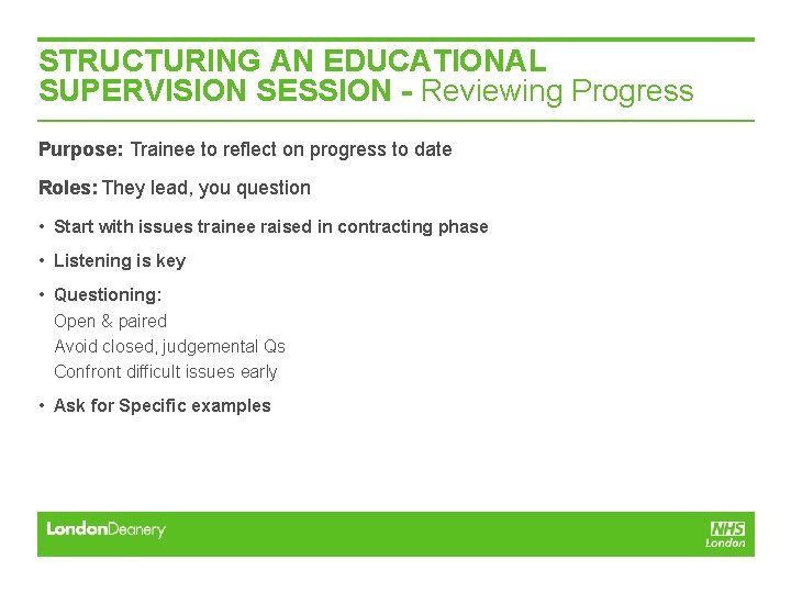 STRUCTURING AN EDUCATIONAL SUPERVISION SESSION - Reviewing Progress Purpose: Trainee to reflect on progress STRUCTURING AN EDUCATIONAL SUPERVISION SESSION - Reviewing Progress Purpose: Trainee to reflect on progress