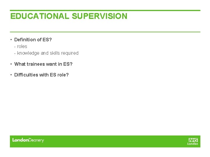EDUCATIONAL SUPERVISION • Definition of ES? - roles - knowledge and skills required • EDUCATIONAL SUPERVISION • Definition of ES? - roles - knowledge and skills required •