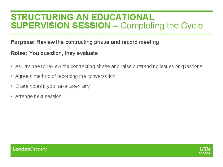 STRUCTURING AN EDUCATIONAL SUPERVISION SESSION – Completing the Cycle Purpose: Review the contracting phase STRUCTURING AN EDUCATIONAL SUPERVISION SESSION – Completing the Cycle Purpose: Review the contracting phase