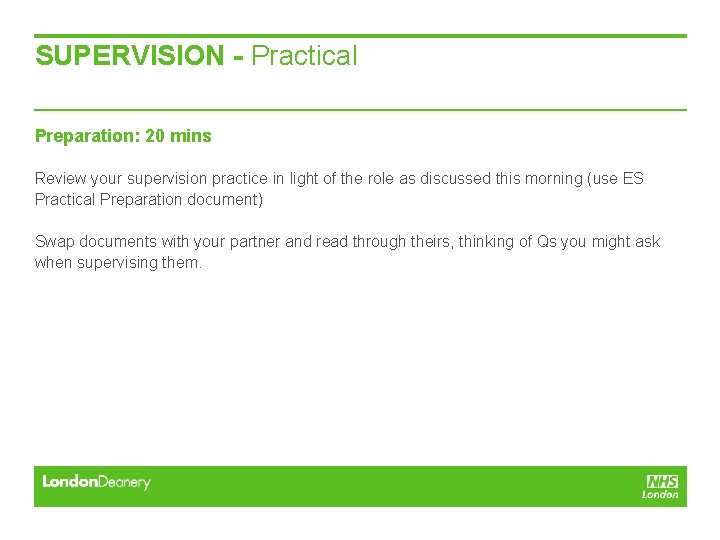 SUPERVISION - Practical Preparation: 20 mins Review your supervision practice in light of the SUPERVISION - Practical Preparation: 20 mins Review your supervision practice in light of the