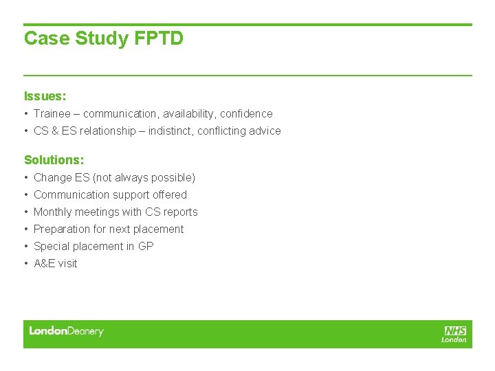 Case Study FPTD Issues: • Trainee – communication, availability, confidence • CS & ES Case Study FPTD Issues: • Trainee – communication, availability, confidence • CS & ES