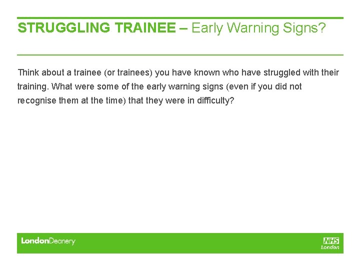 STRUGGLING TRAINEE – Early Warning Signs? Think about a trainee (or trainees) you have STRUGGLING TRAINEE – Early Warning Signs? Think about a trainee (or trainees) you have