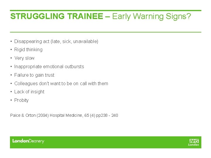 STRUGGLING TRAINEE – Early Warning Signs? • Disappearing act (late, sick, unavailable) • Rigid STRUGGLING TRAINEE – Early Warning Signs? • Disappearing act (late, sick, unavailable) • Rigid