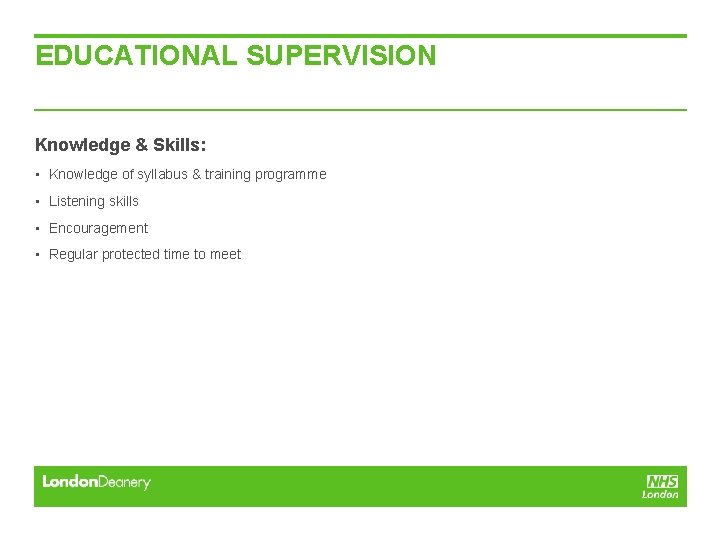 EDUCATIONAL SUPERVISION Knowledge & Skills: • Knowledge of syllabus & training programme • Listening EDUCATIONAL SUPERVISION Knowledge & Skills: • Knowledge of syllabus & training programme • Listening